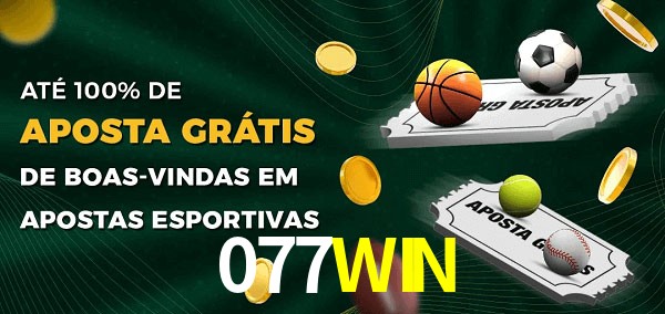 077WIN Ate 100% de Aposta Gratis
