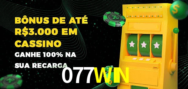 077WIN melhor bônus de depósito